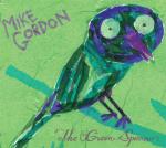 Mike Gordon - The Green Sparrow