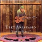 Trey Anastasio - Seis de Mayo